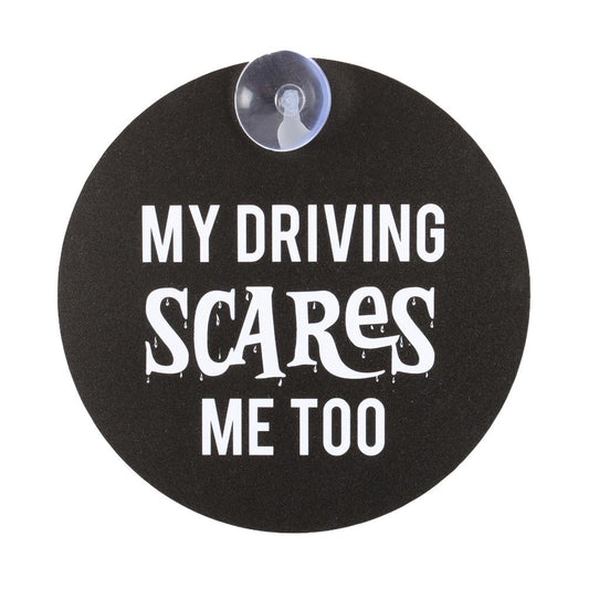 My driving scares me too naughty sign