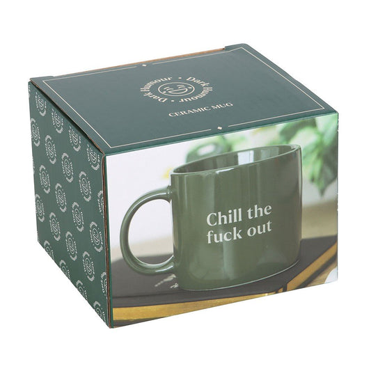 Chill the fuck out mug