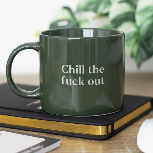 Chill the fuck out mug