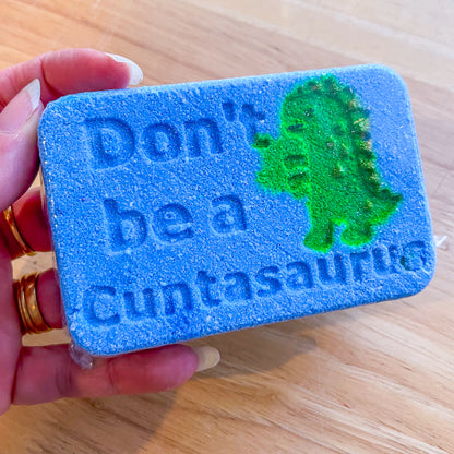Don't be a C*ntasaurus naughty bath bomb