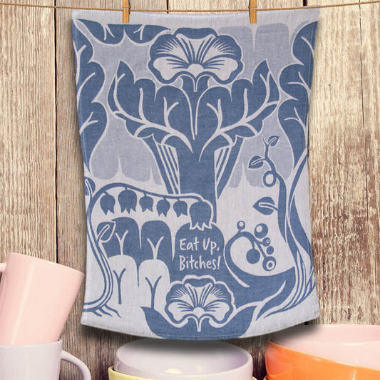 Eat Up Bitches tea towel